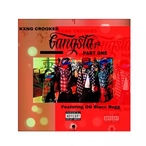 KXNG Crooked - Gangsta (ft. OG Blacc Bugg)